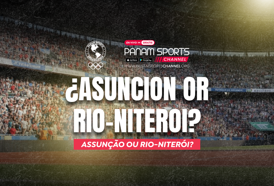ASUNCIÓN OR RIO NITERÓI: THE CONTINENT CHOOSES THE HOST FOR THE 2031 PAN AMERICAN GAMES